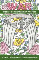 WAR: Book 4  of the Warrior Project 1093303794 Book Cover