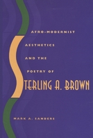 Afro-Modernist Aesthetics & the Poetry of Sterling A. Brown 0820320501 Book Cover