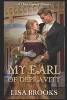 My Earl of Depravity: A Clean Regency Romance 1689352930 Book Cover