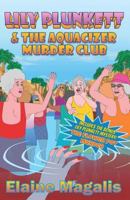 Lily Plunkett and the Aquacizer Murder Club 1981812830 Book Cover