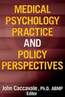 Medical Psychology Practice and Policy Perspectives 1457522454 Book Cover