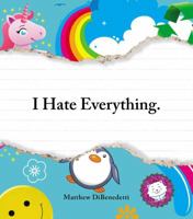 I Hate Everything 1440506388 Book Cover
