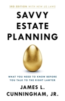 Savvy Estate Planning: What You Need to Know Before You Talk to the Right Lawyer 154452790X Book Cover