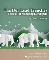 The Dev Lead Trenches : A Php[architect] Guide 1940111714 Book Cover