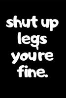 Shut Up Legs You're Fine: The Ultimate Half Marathon Running Training Tracker. This is a 6X9 75 Page of Prompted Fill In Training Information. Makes a Great Gift For Runners At All Levels. 1099310288 Book Cover