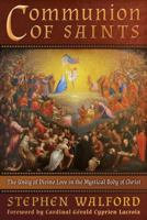 Communion of Saints: The Unity of Divine Love in the Mystical Body of Christ 1621382168 Book Cover