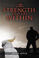 The Strength That Lies Within 1543403549 Book Cover