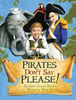 Pirates Don't Say Please! 1589809823 Book Cover