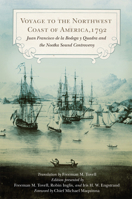 Voyage to the Northwest Coast of America, 1792: Juan Francisco de la Bodega y Quadra and the Nootka Sound Controversy (Volume 19) 0806192232 Book Cover