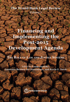The World Bank Legal Review, Volume 7 Financing and Implementing the Post-2015 Development Agenda: The Role of Law and Justice Systems 1464805458 Book Cover