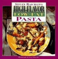High Flavor, Low-fat Pasta Cookbook: Steven Raichlen's 0670865818 Book Cover