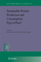 Sustainable Protein Production and Consumption: Pigs or Peas? 1402040628 Book Cover
