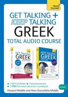 Get Talking and Keep Talking Greek Total Audio Course: The Essential Short Course for Speaking and Understanding with Confidence 1444184202 Book Cover