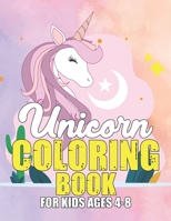 Unicorn Coloring Book for Kids Ages 4-8: A Fun Kid Workbook Coloring 1695603710 Book Cover