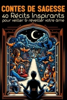 CONTES DE SAGESSE - 40 Récits Inspirants: Pour veiller & réveiller votre âme (French Edition) B0CNP8TWYG Book Cover