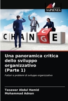 Una panoramica critica dello sviluppo organizzativo (Parte 1): Fattori e problemi di sviluppo organizzativo 6203686018 Book Cover