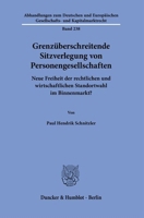 Grenzuberschreitende Sitzverlegung Von Personengesellschaften: Neue Freiheit Der Rechtlichen Und Wirtschaftlichen Standortwahl Im Binnenmarkt? (German Edition) 3428191560 Book Cover