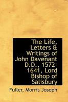 The Life, Letters & Writings of John Davenant D.D., 1572-1641, Lord Bishop of Salisbury 111073378X Book Cover