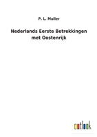 Nederlands Eerste Betrekkingen met Oostenrijk 375247226X Book Cover