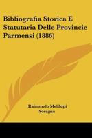 Bibliografia Storica E Statutaria Delle Provincie Parmensi 1160718016 Book Cover