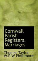 Cornwall Parish Registers: Marriages 1017311943 Book Cover