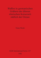 Waffen in Germanischen Grabern (British Archaeological Reports (BAR)) 0860541800 Book Cover