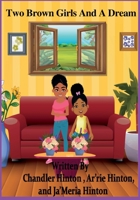 Two Brown Girls And A Dream B09ZCSPWMV Book Cover