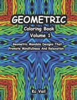 Geometric Coloring Book: Geometric Mandala Designs That Promote Mindfulness And Relaxation B08XKHRZHY Book Cover