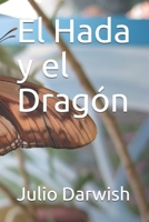 El Hada y el Dragón (Spanish Edition) 1688994408 Book Cover