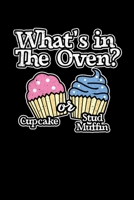 What's In The Oven? Cupcake or Stud Muffin: College Ruled Lined Writing Notebook Journal, 6x9, 120 Pages 1712607855 Book Cover