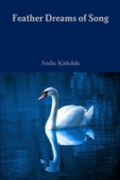 Feather Dreams of Song 1329463986 Book Cover