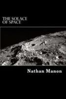 The Solace of Space 1499522398 Book Cover