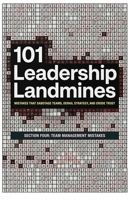 101 Leadership Landmines: Section Four: Team Management Mistakes (101 Leadership Landmines: Complete Box Set) B0GXRMP8D9 Book Cover