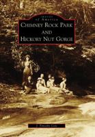 Chimney Rock Park and Hickory Nut Gorge 0738553174 Book Cover