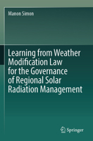 Learning from Weather Modification Law for the Governance of Regional Solar Radiation Management 9819719062 Book Cover