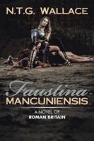 Faustina Mancuniensis: A Novel Of Roman Britain 1438962835 Book Cover