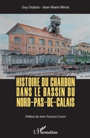Histoire du charbon dans le bassin du Nord-Pas-de-Calais (French Edition) 2140204123 Book Cover