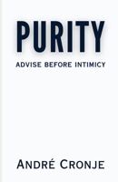 Purity: Advise Before Intimacy B0DX7JS59T Book Cover