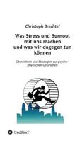 Was Stress Und Burnout Mit Uns Machen Und Was Wir Dagegen Tun Konnen 3849592324 Book Cover