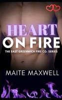 Heart on Fire: A Small-Town Single Dad Firefighter Enemies-to-Lovers Romance (The East Greenwich Fire Co. Series) B0G6X3P6Z3 Book Cover