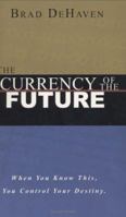The Currency of the Future 0972233237 Book Cover