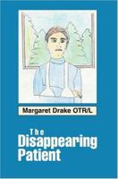 The Disappearing Patient 0595327915 Book Cover