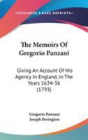 The Memoirs Of Gregorio Panzani: Giving An Account Of His Agency In England, In The Years 1634-36 1165132281 Book Cover