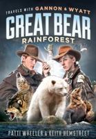 Travels with Gannon and Wyatt: Great Bear Rainforest 1608325881 Book Cover