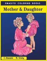 Mother & Daughter: Celebrate Your Special Mother Daughter Bond with this Sweet coloring Book B0BVCWNJGB Book Cover