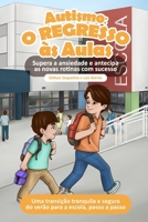 Autismo: O Regresso às Aulas: Supera a ansiedade e antecipa as novas rotinas com sucesso (Portuguese Edition) 8409842173 Book Cover