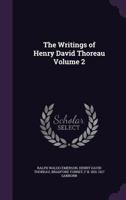 The Writings of Henry David Thoreau Volume 2 1347516018 Book Cover