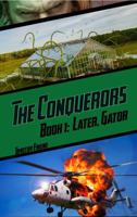 Later, Gator: The Conquerors Book 1 1735980595 Book Cover