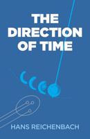 The Direction of Time (Dover Books on Physics) 0486409260 Book Cover