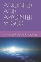 ANOINTED AND APPOINTED BY GOD B0G7FKQ5W1 Book Cover